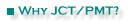 Why JCT/PMT?
